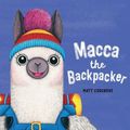 Cover Art for 9781760978464, Macca the Backpacker by Matt Cosgrove