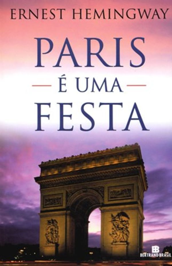 Cover Art for 9788528607789, Paris e Uma Festa (Em Portugues do Brasil) by Ernest Hemingway