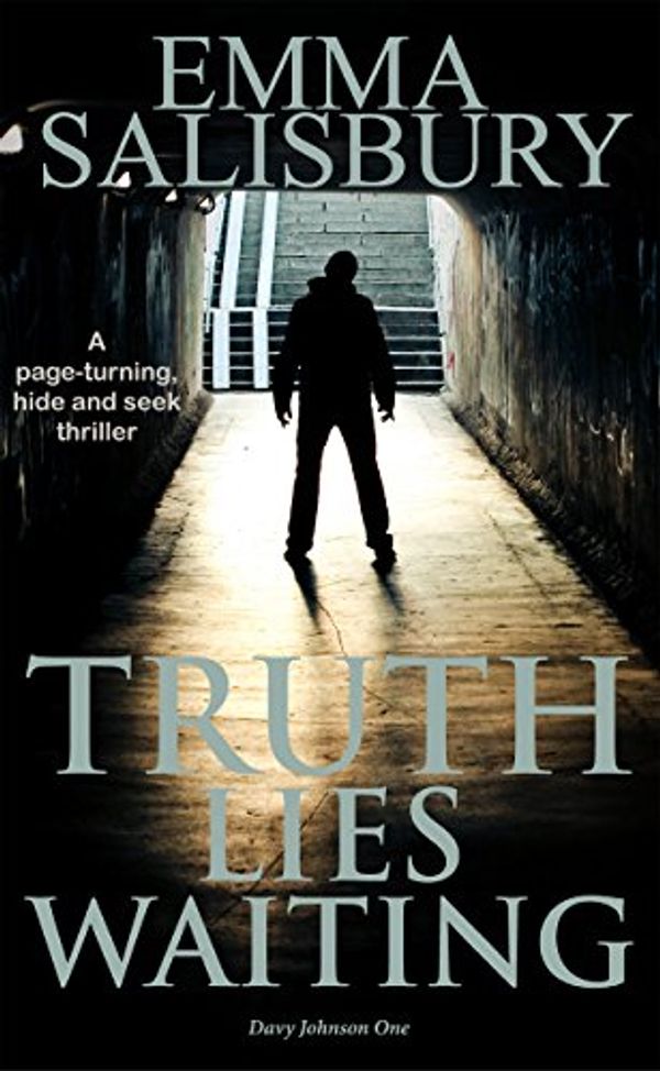 Cover Art for B00N6WY55K, Truth Lies Waiting (Davy Johnson Series Book 1) by Emma Salisbury