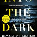 Cover Art for 9781529040180, Into the Dark by Fiona Cummins