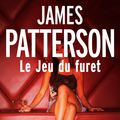 Cover Art for 9782253178682, Le Jeu du furet by James Patterson