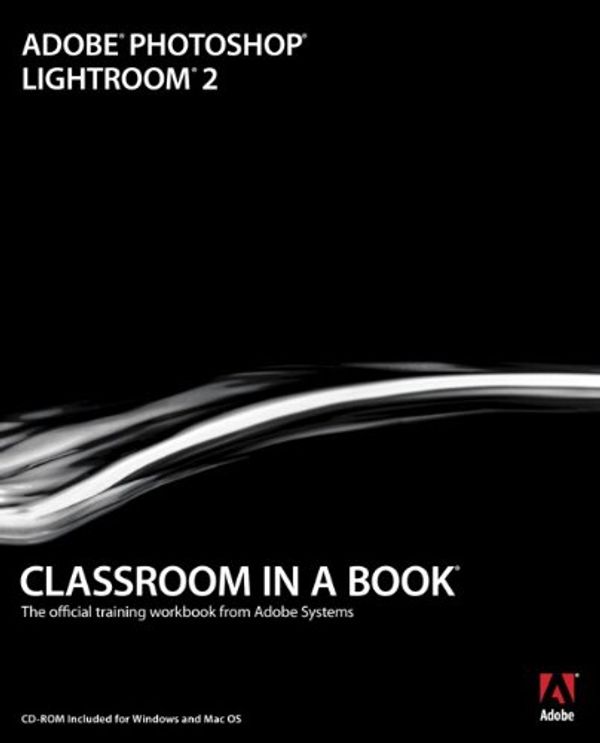 Cover Art for 9780321555601, Adobe Photoshop Lightroom 2 Classroom in a Book [With CDROM] by Adobe Creative Team