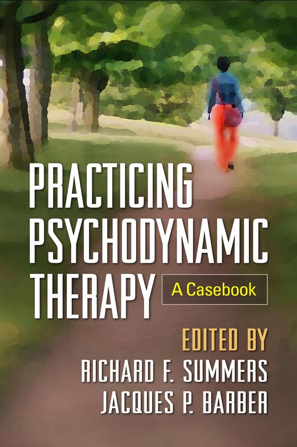 Cover Art for 9781462517305, Practicing Psychodynamic Therapy: A Casebook by RICHARD F.; BARBER, JACQUES P. SUMMERS
