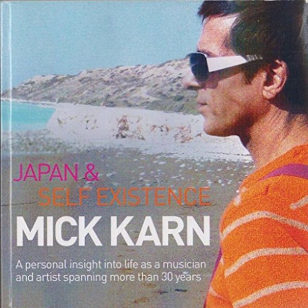 Cover Art for B005D2ZQLS, Japan and Self Existence by Mick Karn