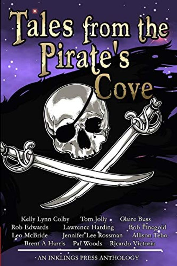 Cover Art for 9798669497101, Tales From The Pirate's Cove: Twelve tall tales of piracy and plunder by Rob Edwards, Jennifer Lee Rossman, Kelly Lynn Colby, Ricardo Victoria, Allison Tebo, Bob Finegold, Claire Buss, Pat Woods, Tom Jolly, Lawrence Harding