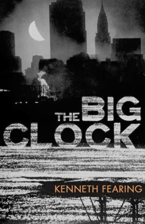 Cover Art for B07TS67Q1J, The Big Clock by Kenneth Fearing