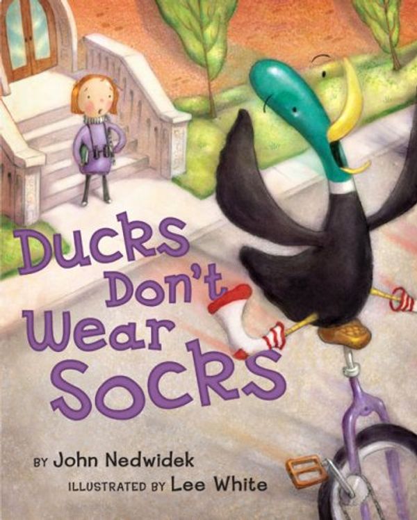 Cover Art for 9780670061365, Ducks Don't Wear Socks by John Nedwidek
