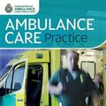 Cover Art for 9781859595961, Ambulance Care Practice by Richard Pilbery