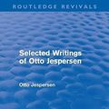 Cover Art for 9780415573023, Selected Writings of Otto Jespersen by Otto Jespersen