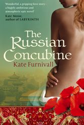 Cover Art for 9780751540420, The Russian Concubine: 'Wonderful . . . hugely ambitious and atmospheric' Kate Mosse by Kate Furnivall