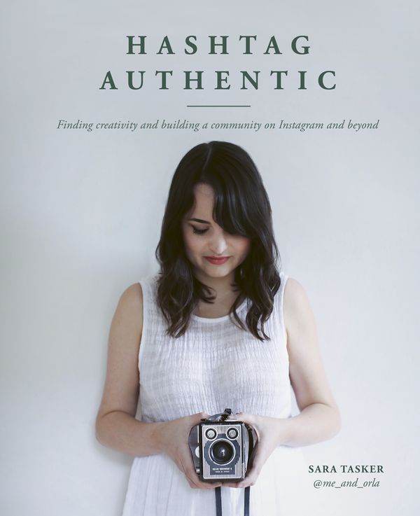 Cover Art for 9781911127611, Hashtag Authentic: Finding creativity and building a community on Instagram and beyond by Sara Tasker