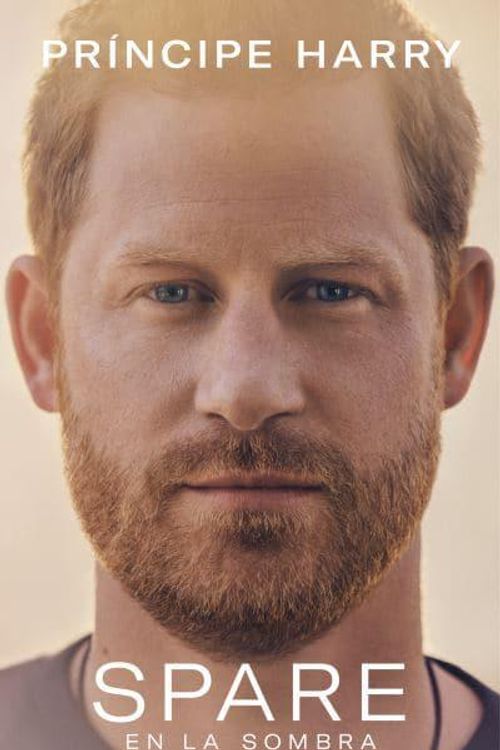 Cover Art for 9781644737651, SPARE: En la sombra (Spanish Edition) by Prince Harry The Duke of Sussex