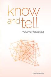 Cover Art for 9781983560187, Know and Tell: The Art of Narration by Karen Glass