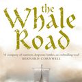 Cover Art for 9780007370412, The Whale Road (The Oathsworn Series, Book 1) by Robert Low