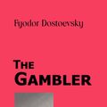 Cover Art for 9781600960871, The Gambler by Fyodor Dostoevsky