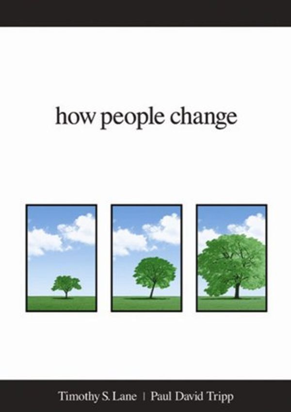 Cover Art for B011T82SEM, How People Change by Timothy S. Lane Paul David Tripp(2008-05-22) by Timothy S. Lane Paul David Tripp