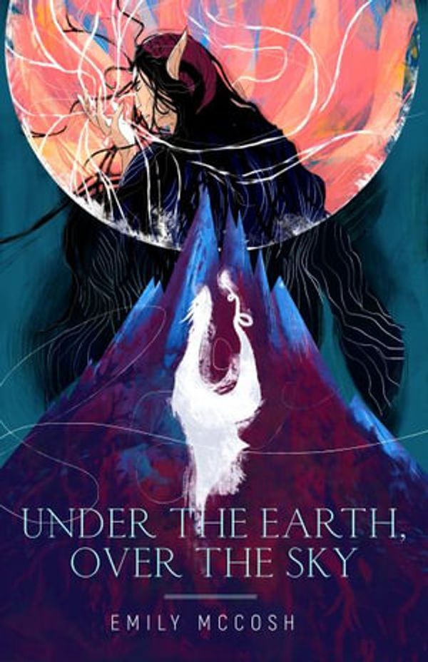 Cover Art for 9781735442129, Under the Earth, Over the Sky by Emily McCosh