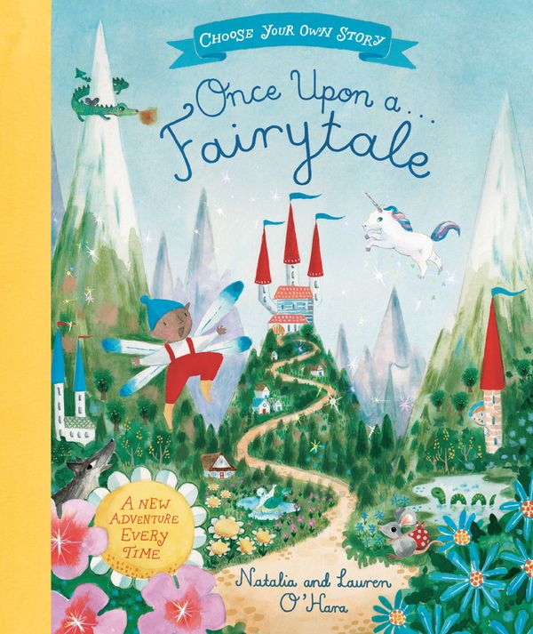 Cover Art for 9781529045789, Once Upon A Fairytale: A Choose-Your-Own Fairytale Adventure by O'Hara, Natalia