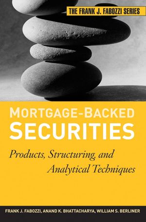Cover Art for 9781118044711, Mortgage-Backed Securities: Products, Structuring, and Analytical Techniques by Frank J. Fabozzi, Anand K. Bhattacharya, William S. Berliner