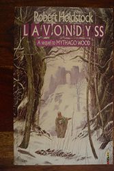 Cover Art for 9780575043756, Lavondyss by Robert Holdstock