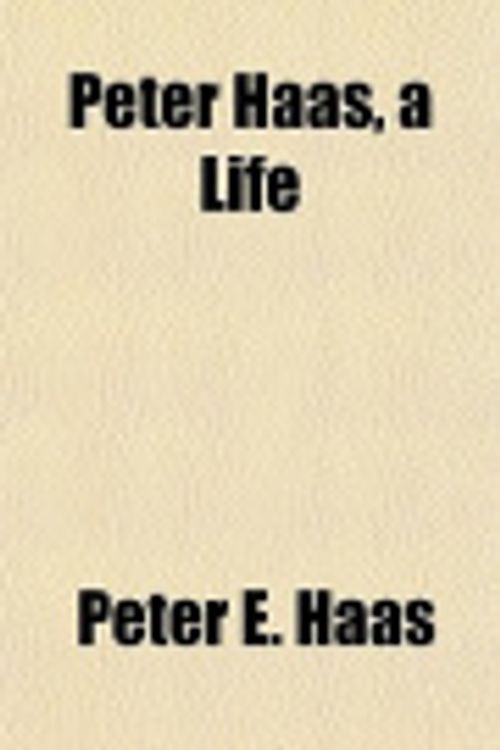 Cover Art for 9781151778666, Peter Haas, a Life by Peter E. Haas