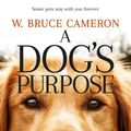 Cover Art for 9781509852826, A Dog's Purpose by W. Bruce Cameron