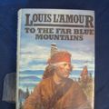 Cover Art for 9780712695619, To the Far Blue Mountains by L'Amour, Louis