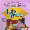 Cover Art for 9781561563715, Little Women: The Young Collector's Illustrated Classics by Louisa May Alcott