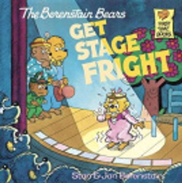Cover Art for 9780385370479, The Berenstain Bears Get Stage Fright by Stan Berenstain