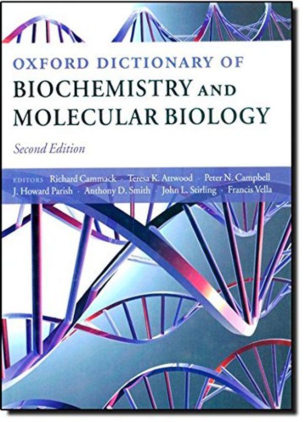 Cover Art for 9780198529170, Oxford Dictionary of Biochemistry and Molecular Biology by Teresa Atwood, Peter Campbell, Howard Parish, Anthony Smith, Frank Vella, John Stirling