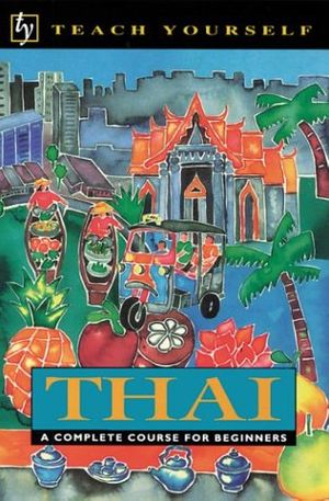 Cover Art for 9780844237824, Teach Yourself Thai Complete Course by David Smyth