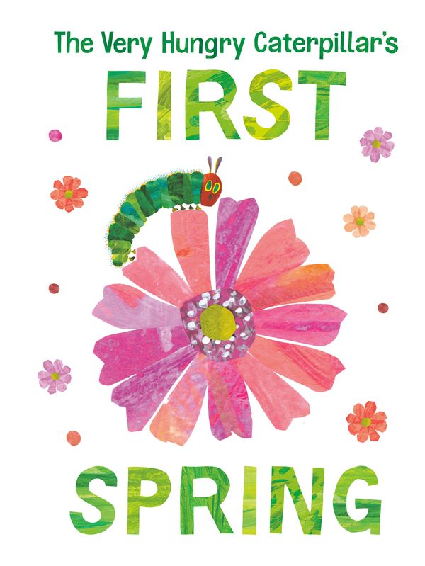 Cover Art for 9780593384725, The Very Hungry Caterpillar's First Spring (The World of Eric Carle) [Board book] by Eric Carle, Eric Carle