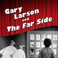 Cover Art for B07DRSGXF7, Gary Larson and The Far Side (Great Comics Artists Series) by Kerry D. Soper