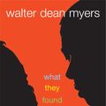 Cover Art for 9780375845451, What They Found by Walter Dean Myers