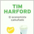 Cover Art for 9788484608394, El economista camuflado by Tim Harford