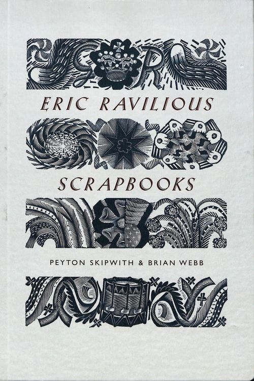Cover Art for 9781848222595, Eric Ravilious Scrapbooks by Peyton Skipwith, Brian Webb