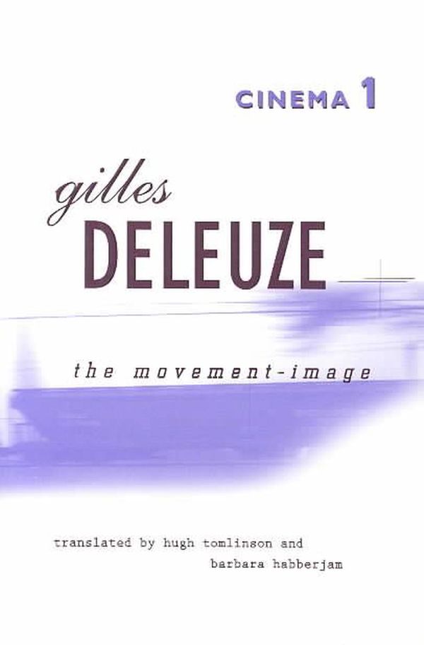 Cover Art for 9780816614004, Cinema 1: the Movement-Image by Gilles Deleuze