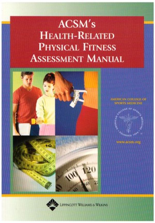 Cover Art for 9780781734714, ACSM's Health-related Physical Fitness Assessment Manual by American College of Sports Medicine