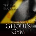 Cover Art for 9781925031706, Zombie Boyz: Ghoul's Gym by Eric Arvin, TJ Klune