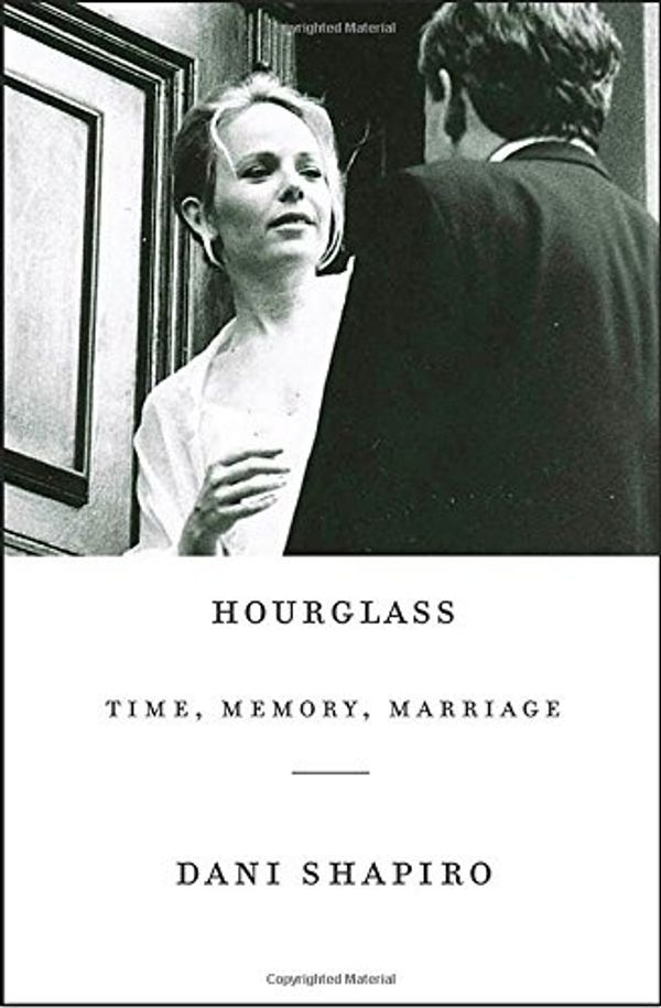 Cover Art for 9780451494481, HourglassTime, Memory, Marriage by Dani Shapiro