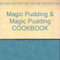 Cover Art for 9781865042725, Magic Pudding & Magic Pudding COOKBOOK by Norman Lindsay