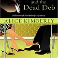 Cover Art for 9781597221566, The Ghost and the Dead Deb by Alice Kimberly