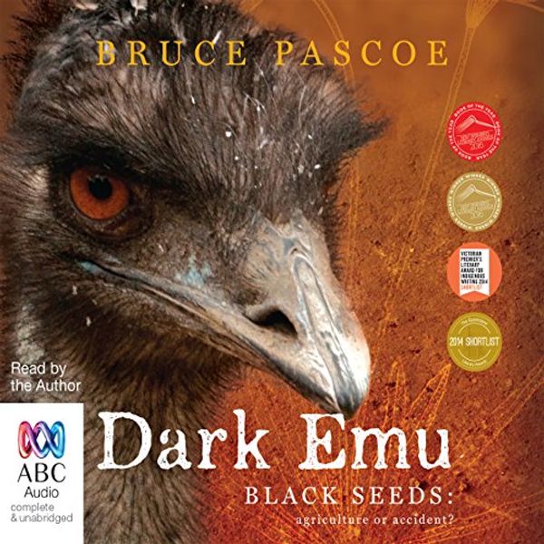 Cover Art for B01N0Z730E, Dark Emu: Black Seeds: Agriculture or Accident? by Bruce Pascoe