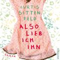 Cover Art for 9783841203021, Also lieb ich ihn by Elisabeth Curtis Sittenfeld