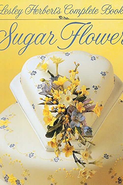 Cover Art for 9781853913563, Lesley Herbert's Complete Book of Sugar Flowers by Lesley Herbert