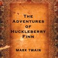 Cover Art for 9781927854532, The Adventures of Huckleberry Finn by Mark Twain