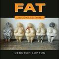 Cover Art for 9781138493049, Fat by Deborah Lupton