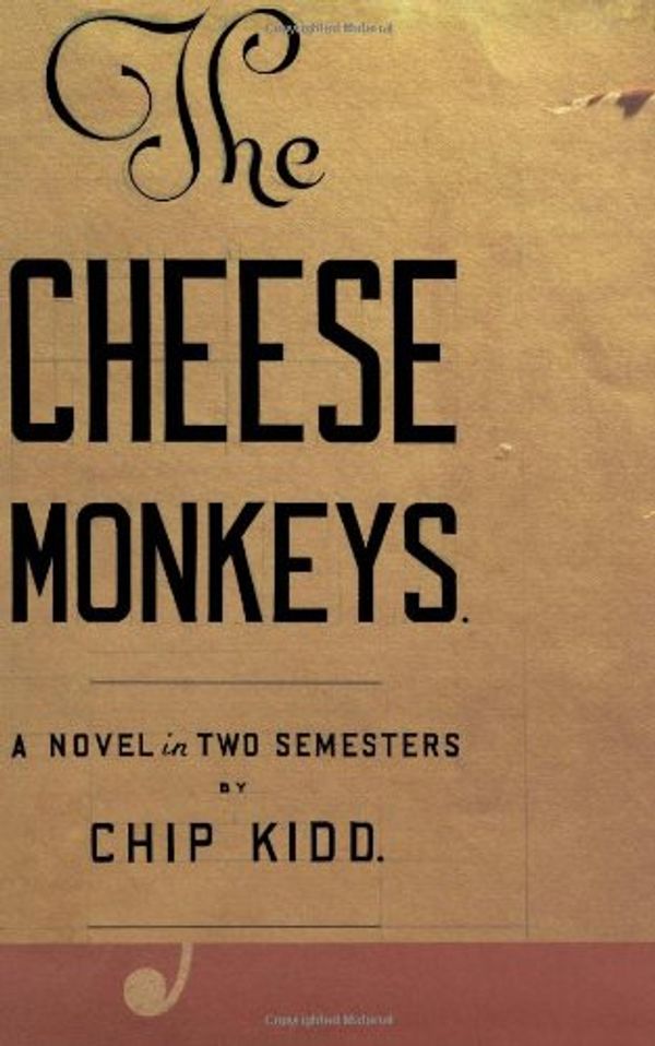 Cover Art for 9780743214926, The Cheese Monkeys by Chip Kidd