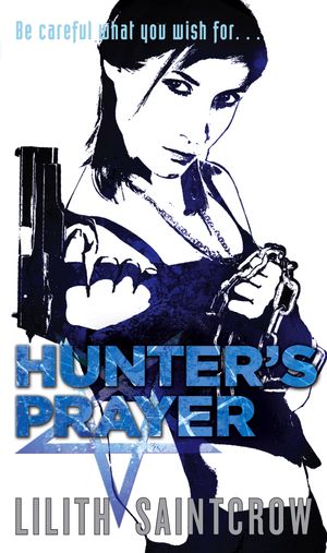 Cover Art for 9781841497075, Hunter's Prayer: The Jill Kismet Books: Book Two by Lilith Saintcrow