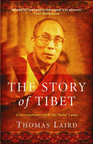 Cover Art for 9781843541455, The Story of Tibet by Thomas Laird